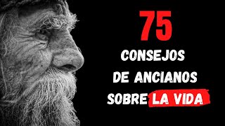 ¡75 Reflexiones de sabios ancianos para aplicar a nuestra VIDA [upl. by Blatman]