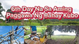 6th day na sa aming paggawa ng bahay kubo bahaykubo buhayprobinsya NoveBVlogz [upl. by Frankie]