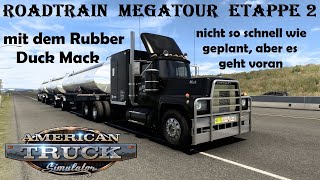 ATS 127 Mit dem Rubber Duck Mack auf Roadtrain Megatour  Etappe 2 American Truck Simulator [upl. by Brost]