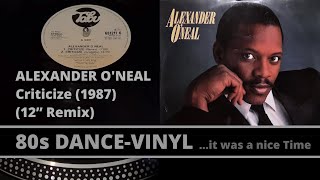 ALEXANDER ONEAL  Criticize Remix 1987 12quot MAXISINGLE [upl. by Pol]