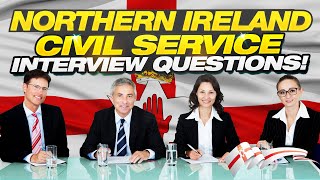 NORTHERN IRELAND CIVIL SERVICE INTERVIEW QUESTIONS amp ANSWERS How To PASS An NICS Interview [upl. by Reuven198]