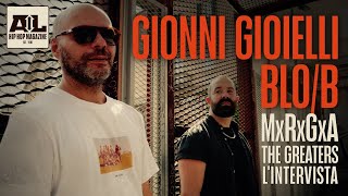 Gionni Gioielli  BloB  MxRxGxA  The Greaters  lintervista con Rido [upl. by Fridlund]