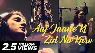 Aaj Jaane Ki Zid Na Karo by Akriti Kakar originally by Farida Khannum ji [upl. by Sunderland697]