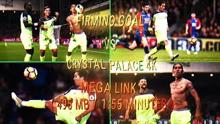 Firmino goal  celebration vs crystal palace 4k  mega link  495 MB  155 MINUTES [upl. by Ahsinrev]