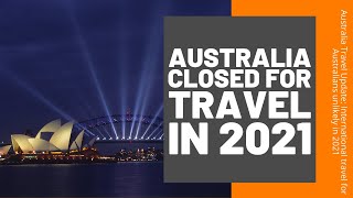 Australia Closed for Travel in 2021 Australia Travel Restrictions [upl. by Ojeibbob]