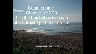 Deuteronomy 81020  It is the Lord who gives you the ability to produce wealth [upl. by Geehan]