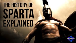 The History of Sparta Explained in 10 Minutes [upl. by Rahmann]