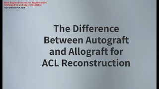 The Difference between Autograft vs Allograft for ACL Reconstruction [upl. by Eirallam]