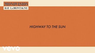 Ray LaMontagne  Highway to the Sun Lyric Video [upl. by Hutchinson]