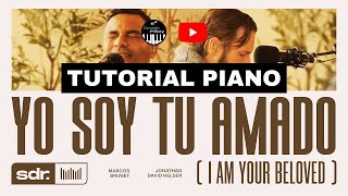 Yo Soy Tu Amado I Am Your Beloved Marcos Brunet Tutorial Piano [upl. by Viridis]