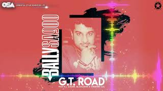 G T Road  Bally Sagoo Feat K L Chand Blackadon amp Cheshire Cat  Full Song  OSA Official [upl. by Nryhtak]