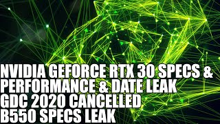 Nvidia GeForce RTX 30 Specs amp Performance amp Date Leak  GDC 2020 Cancelled  B550 Specs Leak [upl. by Isaac]