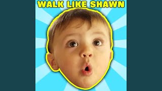 Walk Like Shawn [upl. by Hterrag]