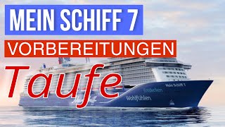 Mein Schiff 7  VORBEREITUNG TAUFE  meinschiff7 tuicruises [upl. by Attolrahc276]