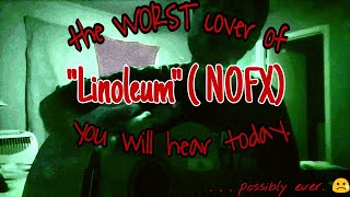 the WORST cover of quotLinoleumquot NOFX you will hear today possibly ever [upl. by Edd199]