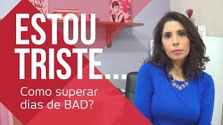 😢5 DICAS para você SAIR DA BAD  Como superar a TRISTEZA [upl. by Kloman]