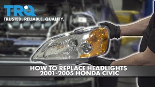 How to Replace Headlights 20012005 Honda Civic [upl. by Hearn]