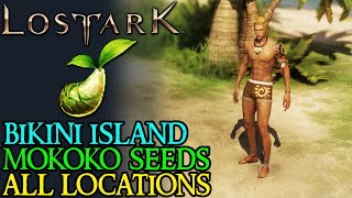 LOST ARK AIWANA ISLAND ALL MOKOKO SEED LOCATIONS [upl. by Kopans]