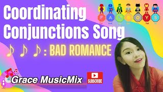 COORDINATING CONJUNCTIONS  BAD ROMANCE GRACE MUSICMIX [upl. by Dearborn]