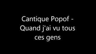 Cantique Popof  Quand jai vu tous ces gens  paroles [upl. by Yrehcaz120]