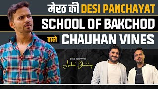 Chauhan Vines Ka Interview  UP ke Desi Launde   Lets Talk with Aashish Bhardwaj [upl. by Aikemal840]