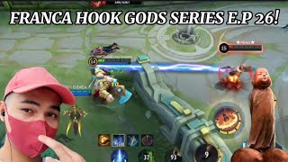 FRANCA HOOK GODS SERIES EP 26 HOOK THE TALK  MLBB [upl. by Nylaroc]