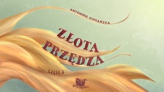 ZŁOTA PRZĘDZA CZ 2 – Bajkowisko  bajki dla dzieci – słuchowisko – bajka dla dzieci audiobook [upl. by Leverett]