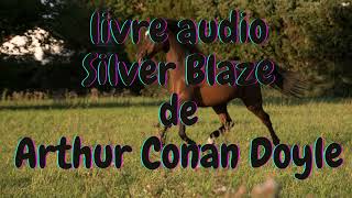 livre audio gratuit en français Silver Blaze de Arthur Conan Doyle créative commons [upl. by Earl]