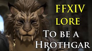 To be a Hrothgar  FFXIV LORE [upl. by Ronoel342]