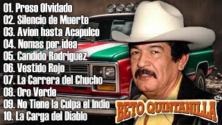 Beto Quintanilla  Las 10 Mejores Canciones Puros Corridos Viejitos Mix Pesados [upl. by Esinej]