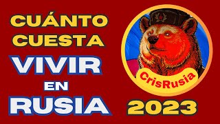 ¿Cuánto cuesta vivir en Rusia 2023 [upl. by Atinuaj]