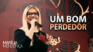 Marília Mendonça  Um Bom Perdedor [upl. by Gleeson]