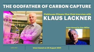 The Godfather of Carbon Capture Klaus Lackner Interview [upl. by Llenil927]