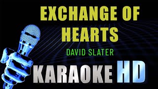 Exchange of Hearts  David Slater  KARAOKE VERSION [upl. by Auhsohey]