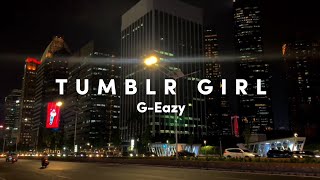 GEazy  Tumblr Girl  Ending part Lyric Video ☆SlowedampReverb☆ [upl. by Nivets]