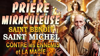 PRIÈRE miraculeuse de SAINT BENOÎT et DE SAINT MICHEL ARCHANGE✨ CONTRE les ENNEMIS et la MAGIE [upl. by Ahsiema]