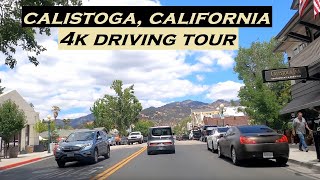 Calistoga California  4k Driving Tour  Dashcam [upl. by Arbas]