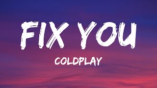 Coldplay  Fix You Lyrics [upl. by Larimor]