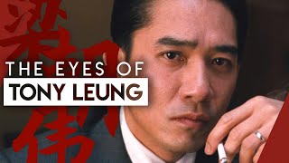 How Tony Leung Acts With His Eyes  Video Essay [upl. by Larsen863]