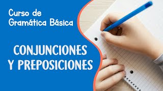 Conjunciones y preposiciones  Curso de Gramática Básica [upl. by Ikkir]