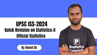 UPSC ISS2024 Quick Revision on StatisticsII Official Statistics ByVineet Sir [upl. by Bertelli]