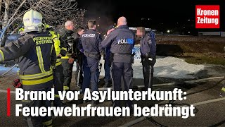 Brand vor Asylunterkunft Feuerwehrfrauen bedrängt  kronetv NEWS [upl. by Lebaron]