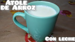 COMO SE PREPARA ATOLE DE ARROZ CON LECHE [upl. by Rosalynd]