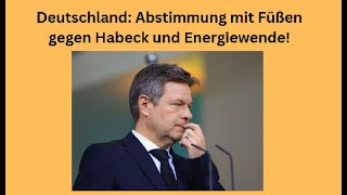 Deutschland Abstimmung mit Füßen gegen Habeck und Energiewende Marktgeflüster [upl. by Ossie]