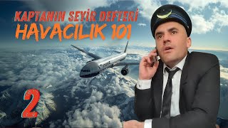 Kaptanın Seyir Defteri 2 I Havacılık 101 I Giray Altınok [upl. by Dore499]