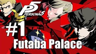 Persona 5 Futaba Palace Part 1  Grant Futabas Request  Kill Raging Bird God PS4 HD [upl. by Peace620]