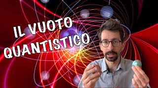 IL VUOTO QUANTISTICO energia forza eANTIMATERIA [upl. by Jeramie]