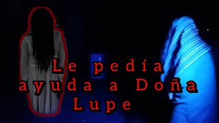 👻Alma en pena pedía ayuda a Doña Lupe👵 ella comenzó a sentirse Mal👻✝️ [upl. by Davide]