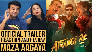 Atrangi Re  Official Trailer Reaction  Akshay Kumar Sara Ali Khan Dhanush Aanand L Rai [upl. by Grearson729]