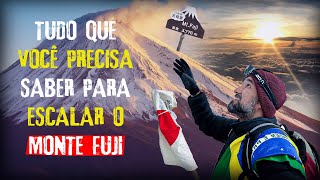 Tudo que você PRECISA SABER para ESCALAR o MONTE FUJI [upl. by Chaiken]